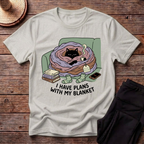 I Have Plans With My Blanket T-Shirt