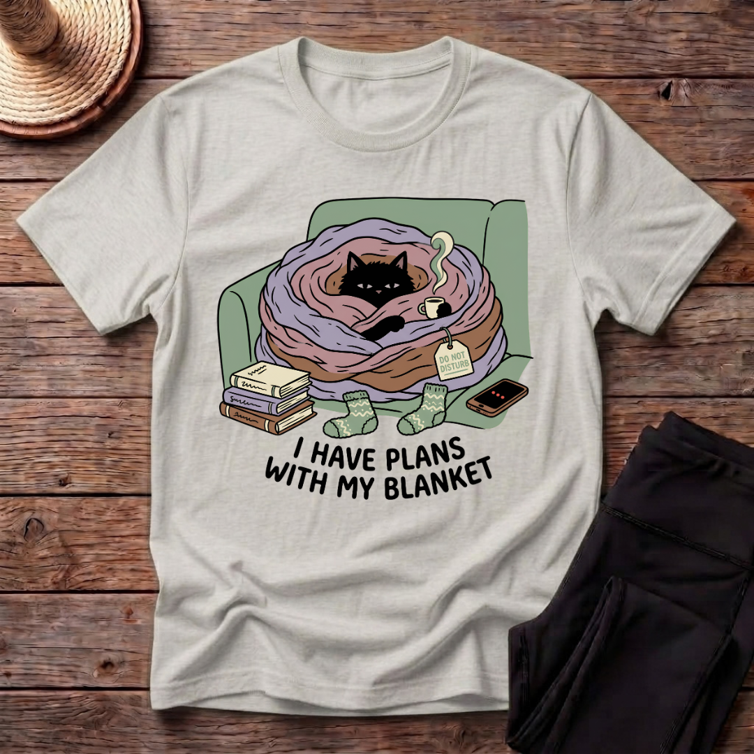 I Have Plans With My Blanket T-Shirt
