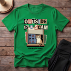 Outside Is A Scam T-Shirt