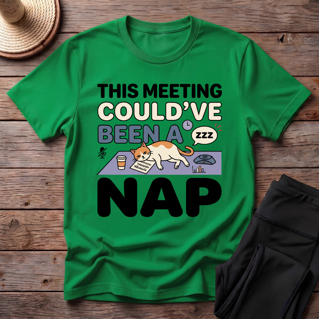 This Meeting Could've Been A Nap T-Shirt