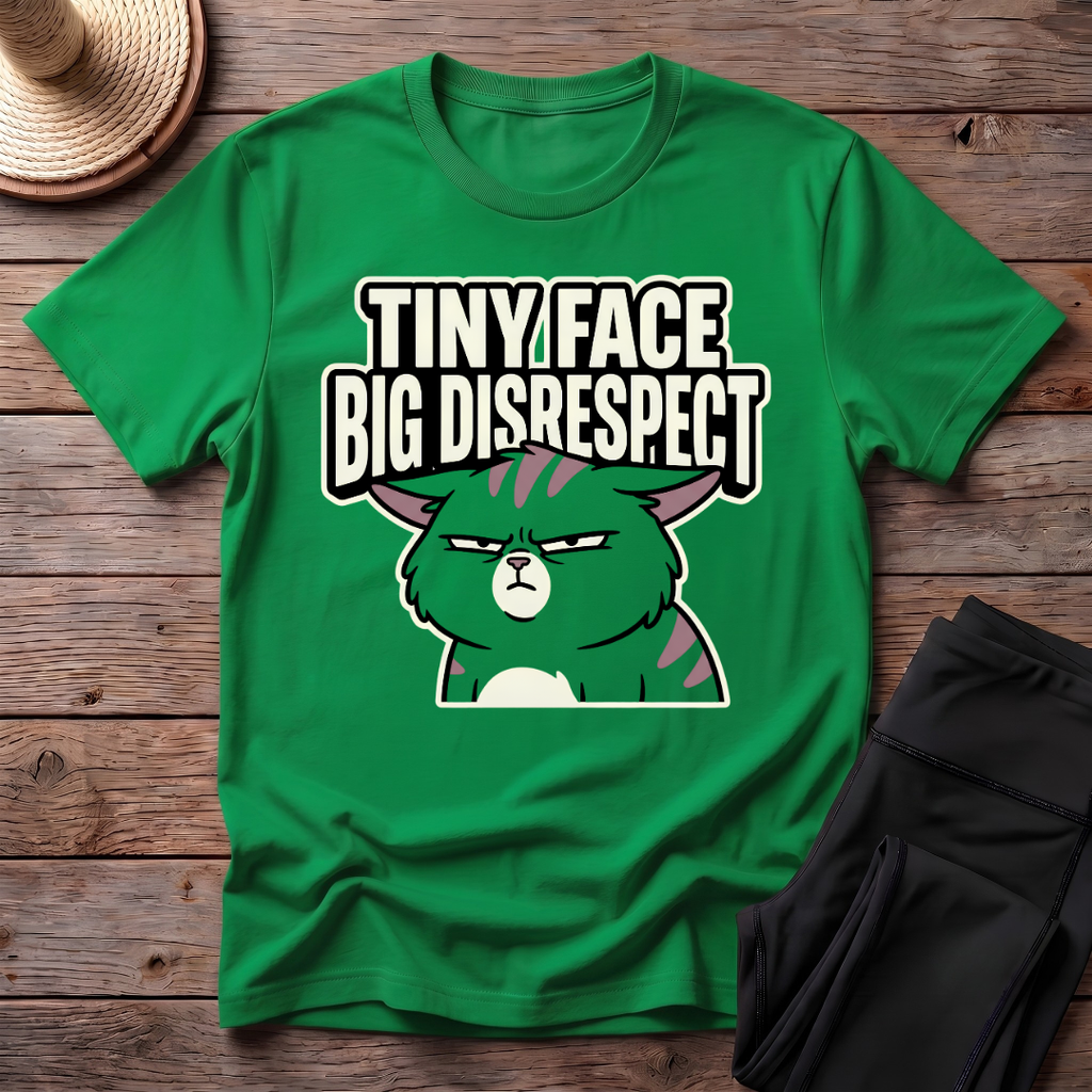 Tiny Face Big Disrespect T-Shirt