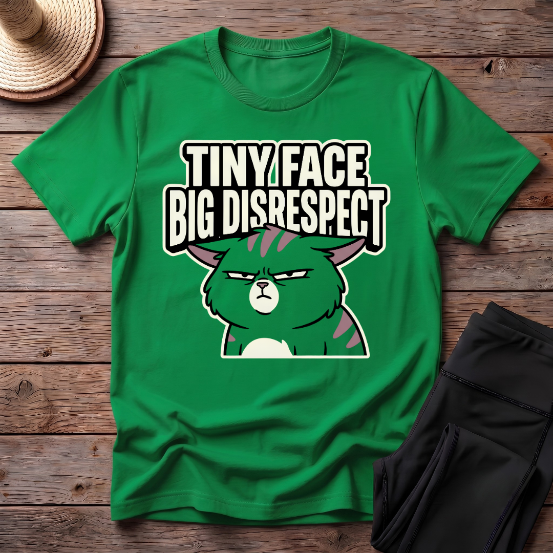 Tiny Face Big Disrespect T-Shirt