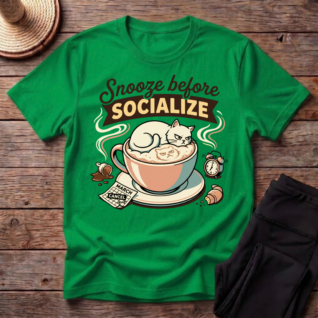 Snooze Before Socialize T-Shirt