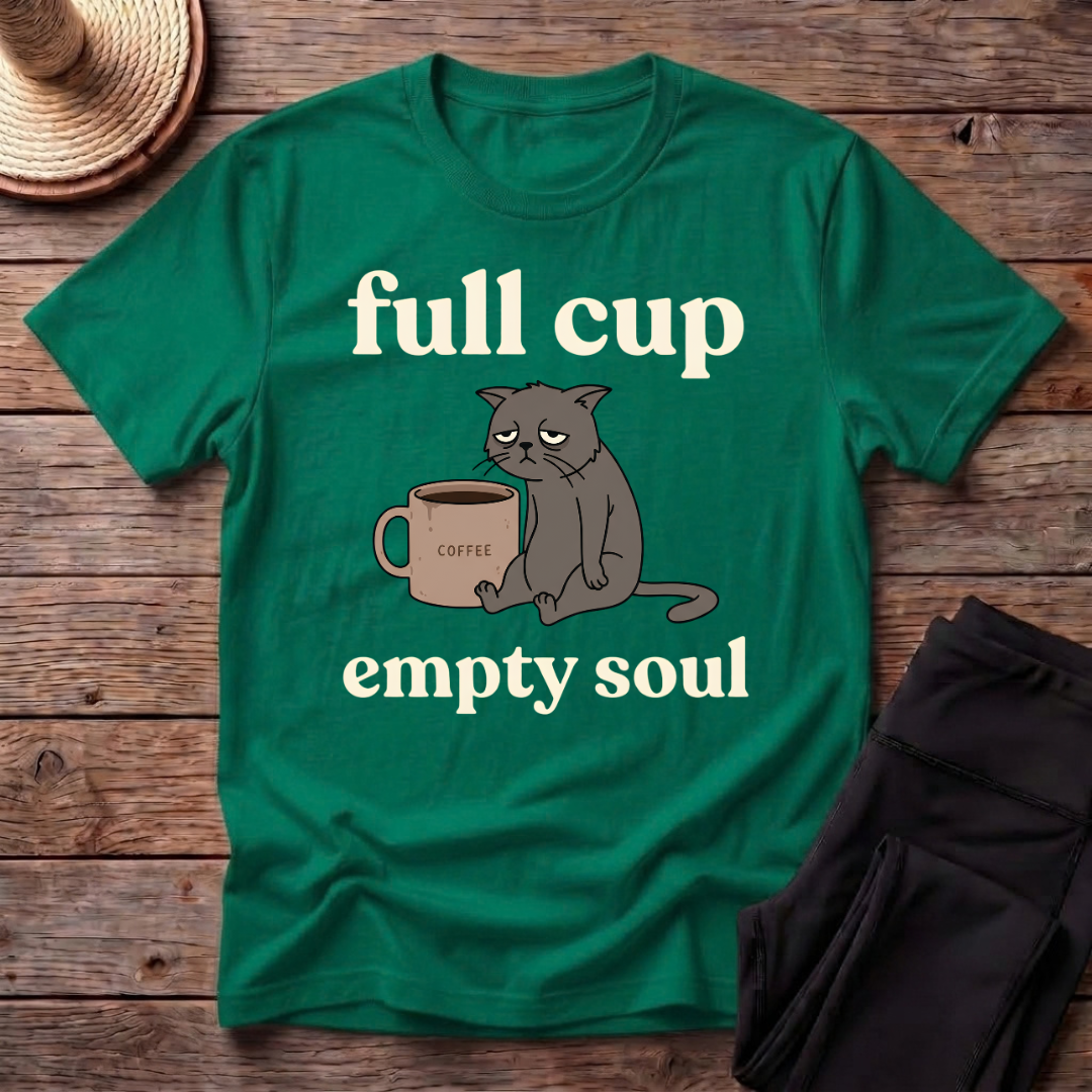 Full Cup Empty Soul T-Shirt