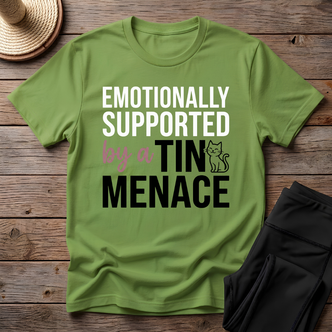 Emotionally Supported By A Tiny Menace T-Shirt