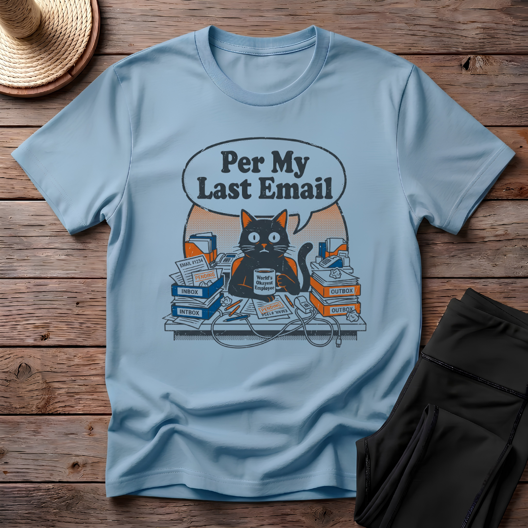 Per My Last Email T-Shirt