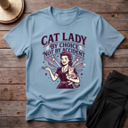 Cat Lady By Choice Not By Accident T-Shirt