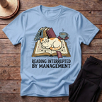 Reading Interrupted By ManagementT-Shirt