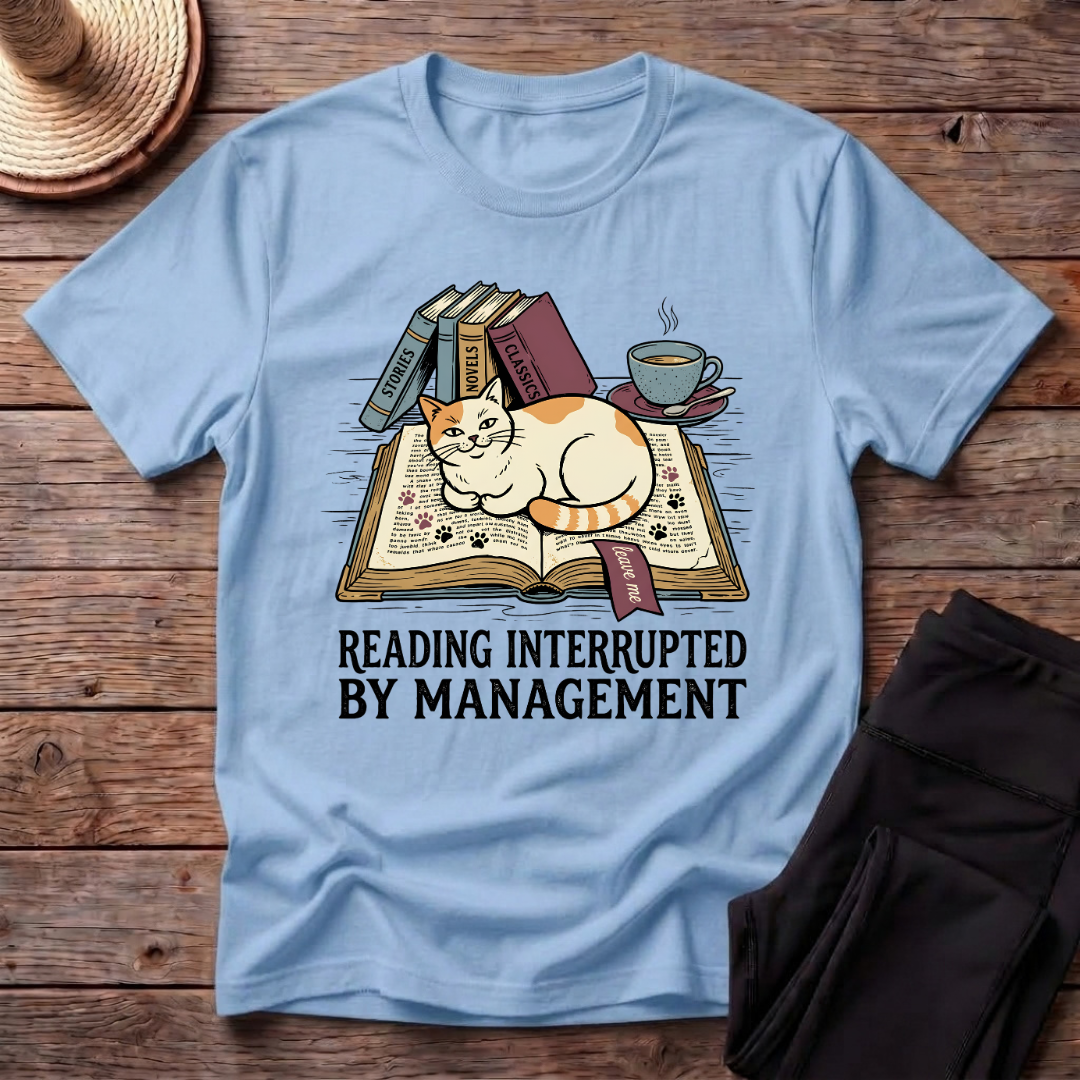 Reading Interrupted By ManagementT-Shirt