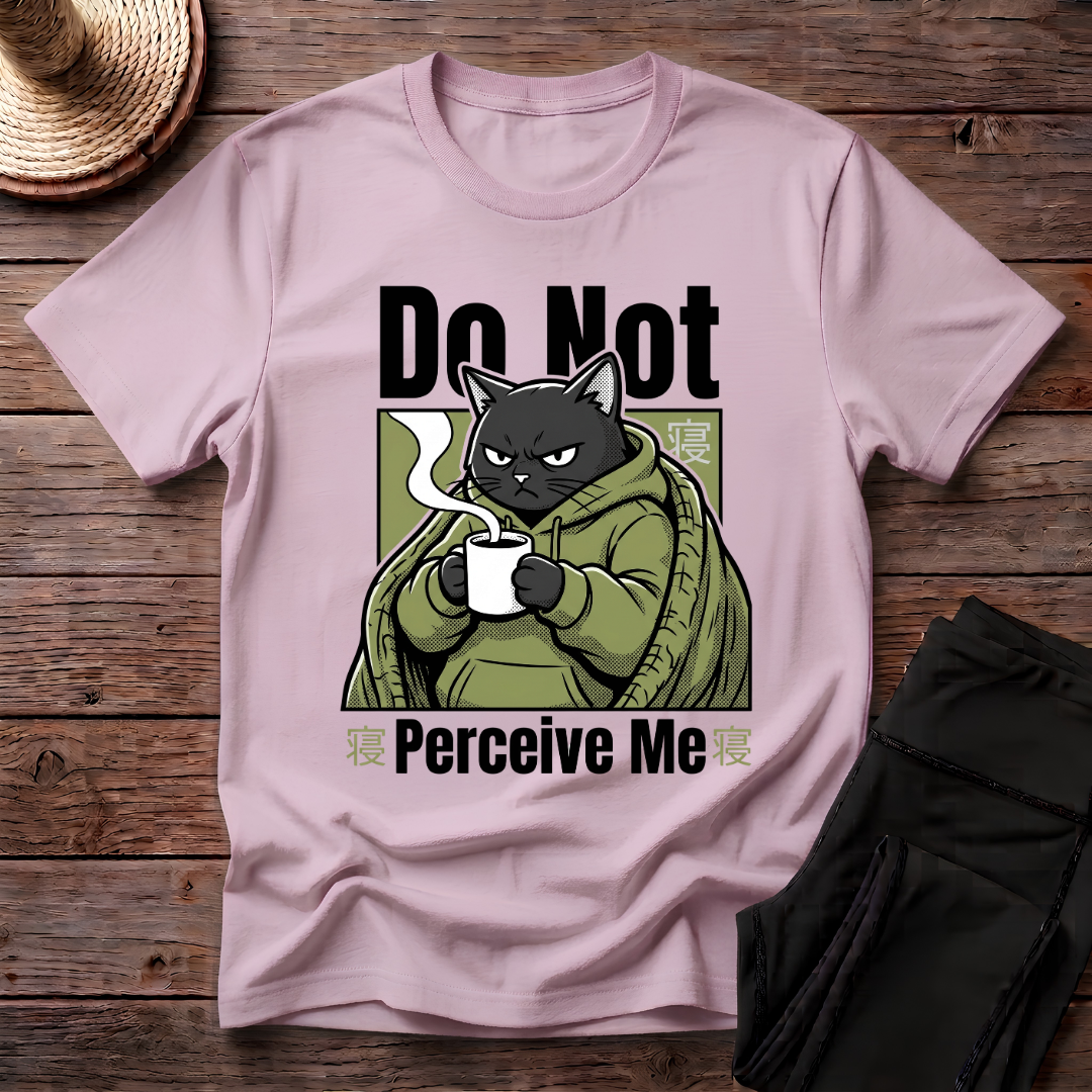 Do Not Perceive Me T-Shirt