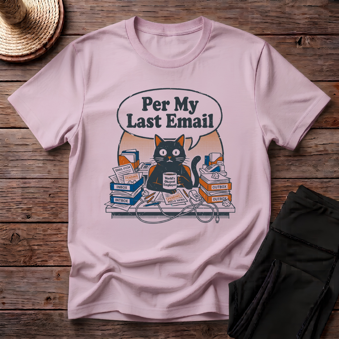 Per My Last Email T-Shirt