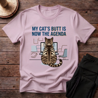 My Cat's Butt Is Now The Agenda T-Shirt