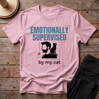Emotionally Supervised By My Cat T-Shirt