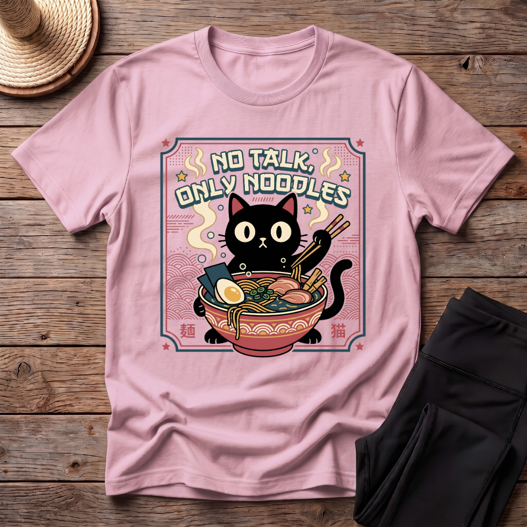 No Talk, Only Noodles T-Shirt