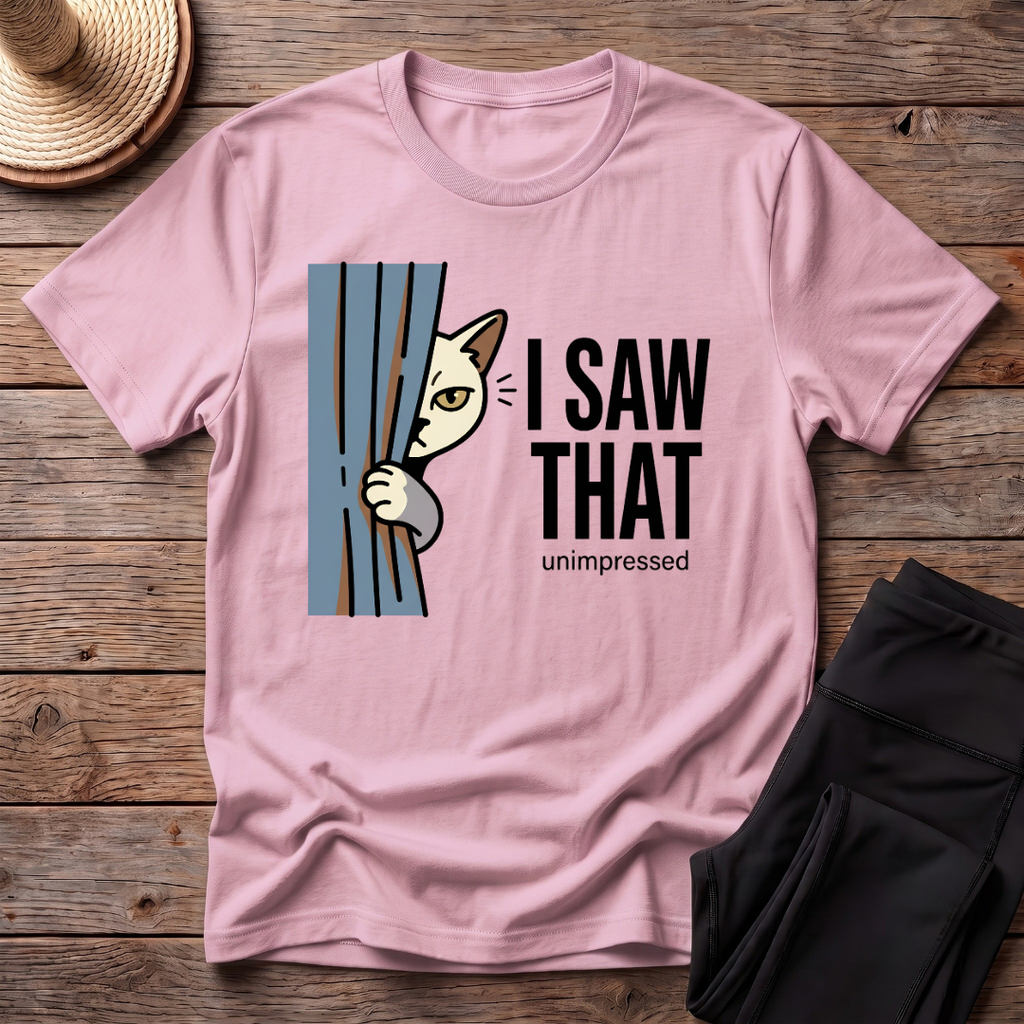 I Saw That T-Shirt
