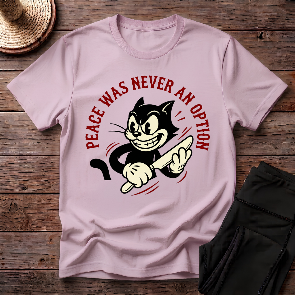 Peace Was Never An Option T-Shirt