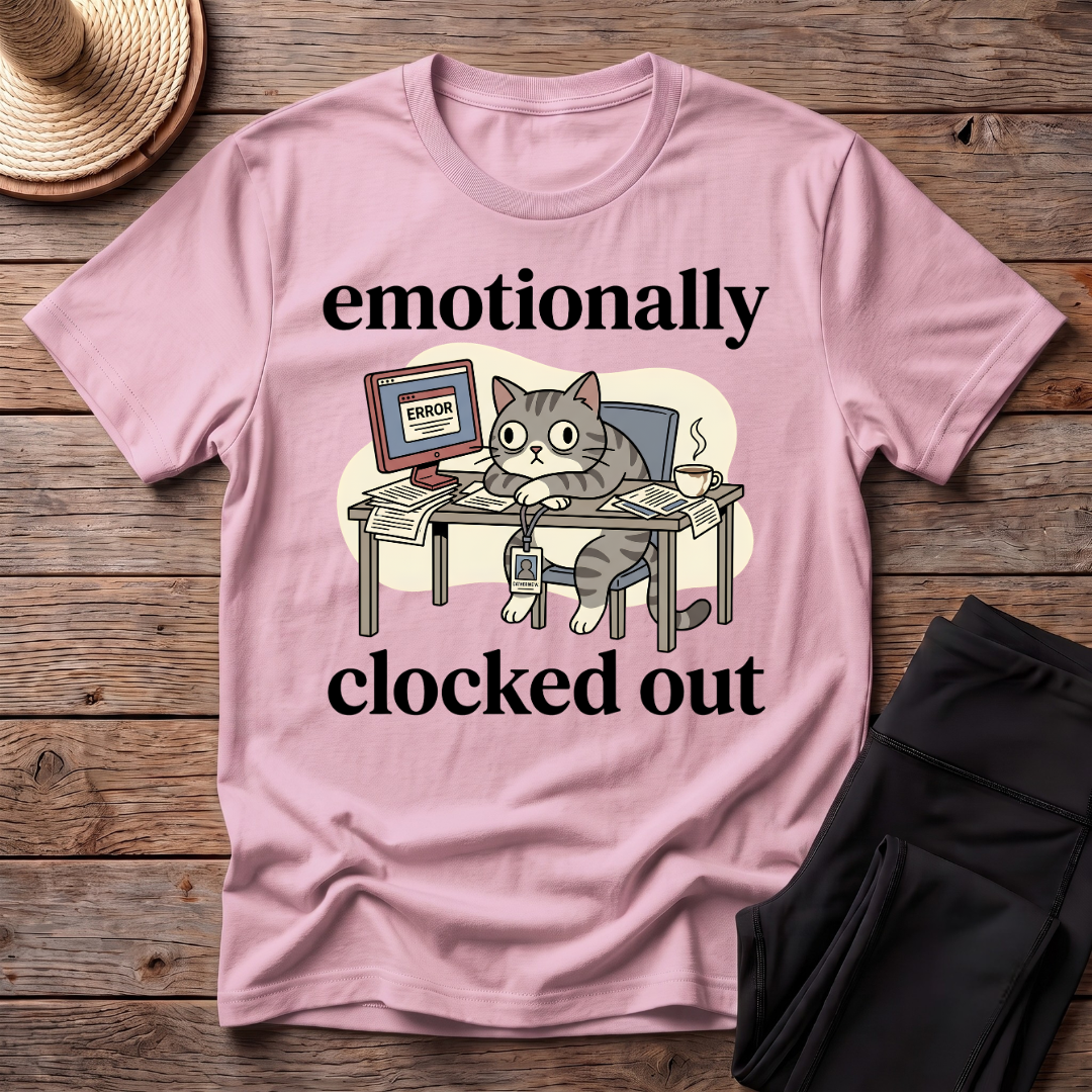 Emotionally Clocked Out Hissed T-Shirt
