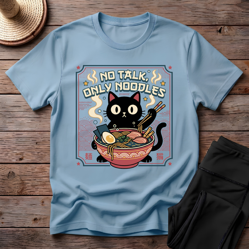 No Talk, Only Noodles T-Shirt