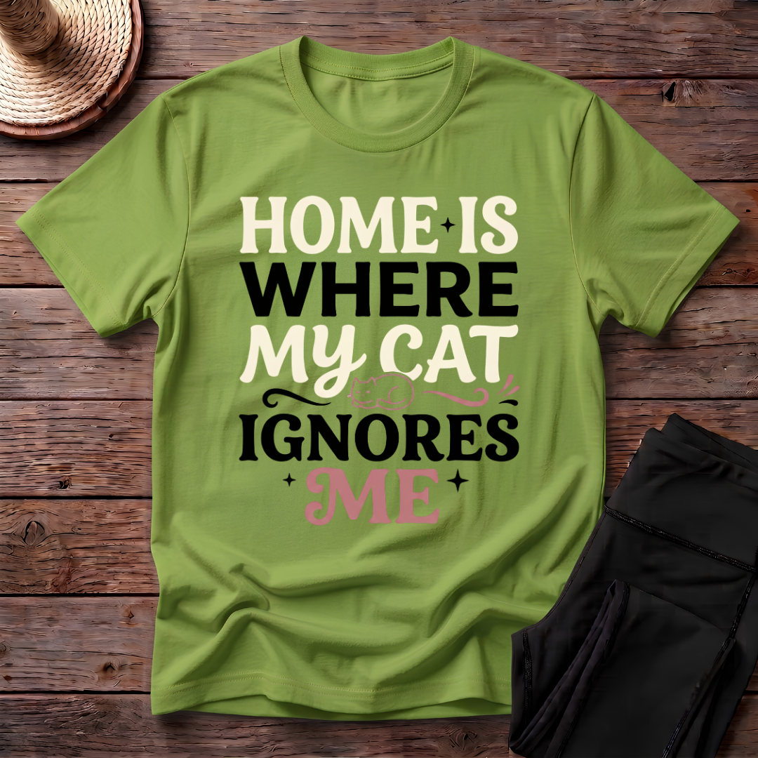 Home Is Where My Cat Ignores Me T-Shirt