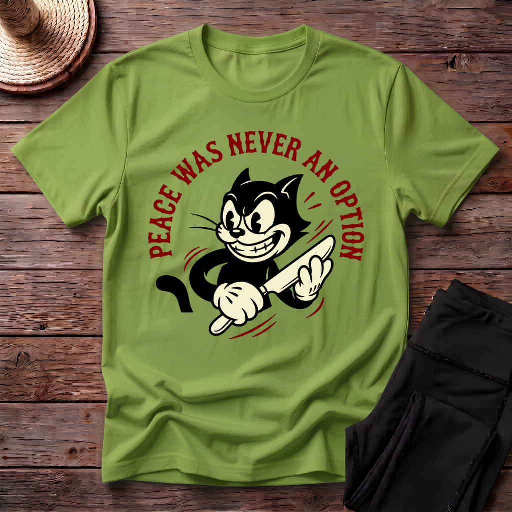 Peace Was Never An Option T-Shirt