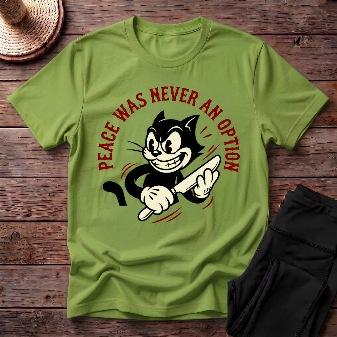 Peace Was Never An Option T-Shirt