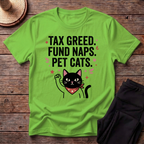 Tax Greed Fund Naps Pet Cats T-Shirt