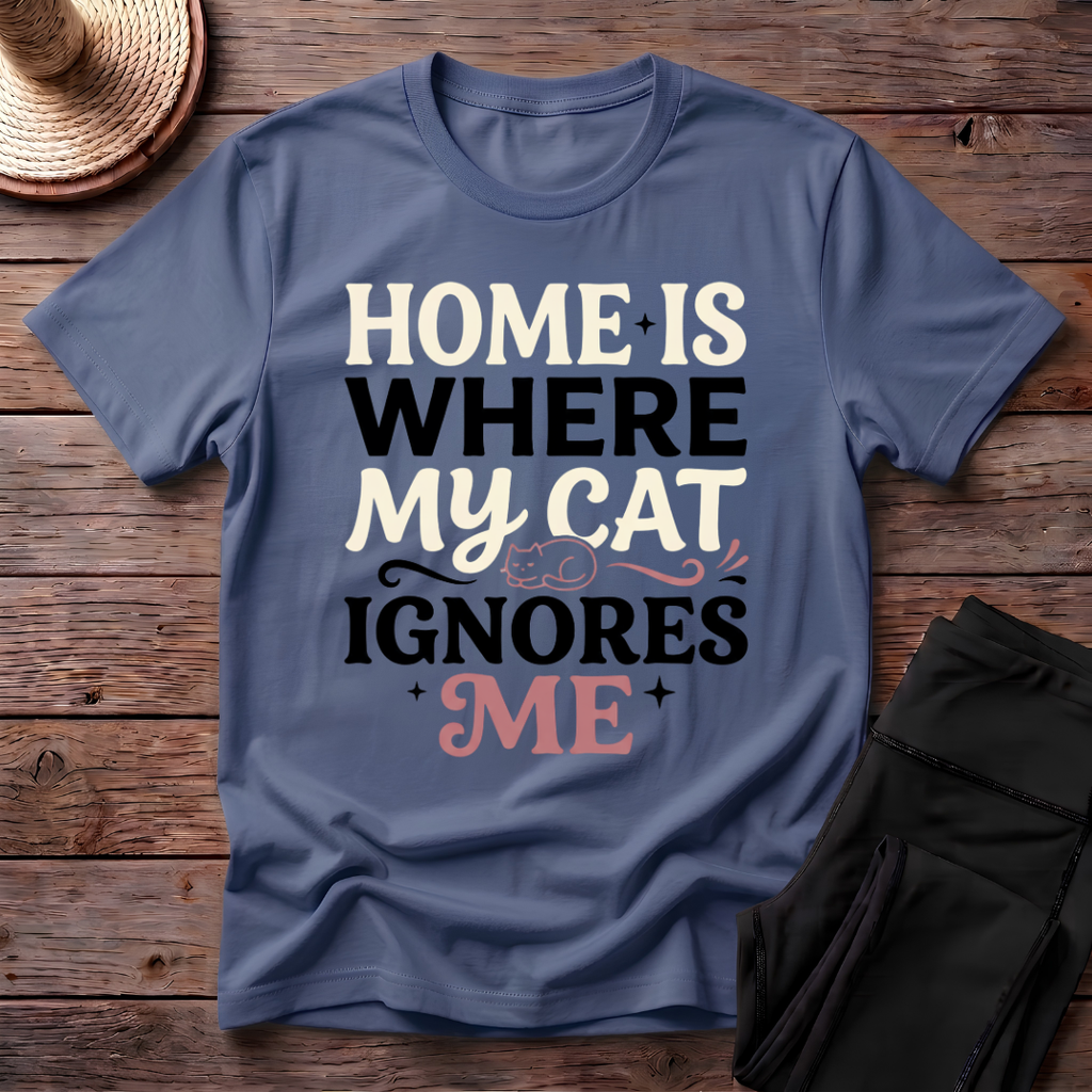 Home Is Where My Cat Ignores Me T-Shirt