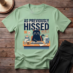 As Previously Hissed T-Shirt