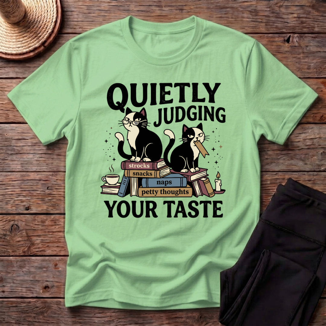 Quietly Judging Your Taste T-Shirt