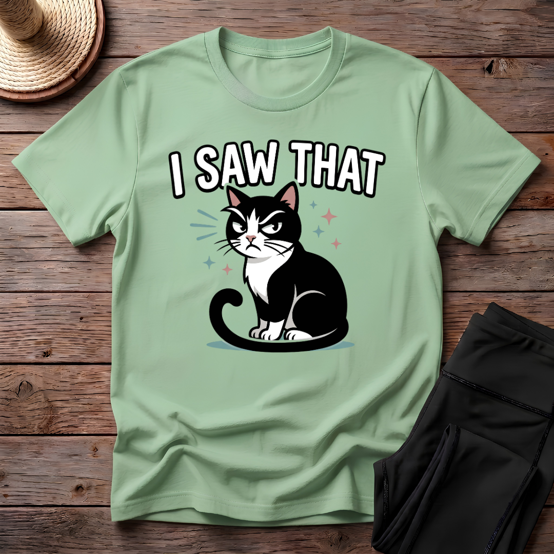 I Saw That T-Shirt