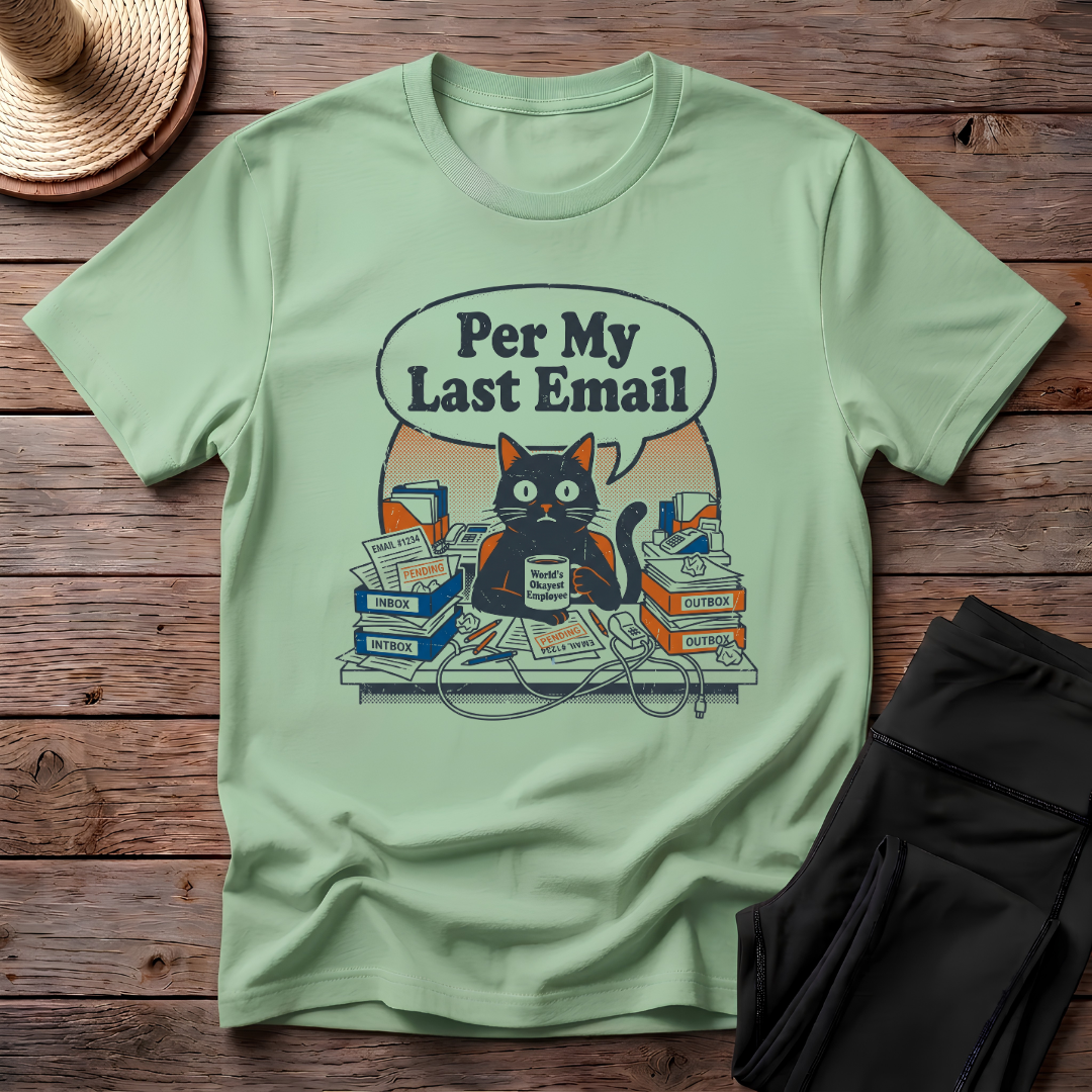 Per My Last Email T-Shirt