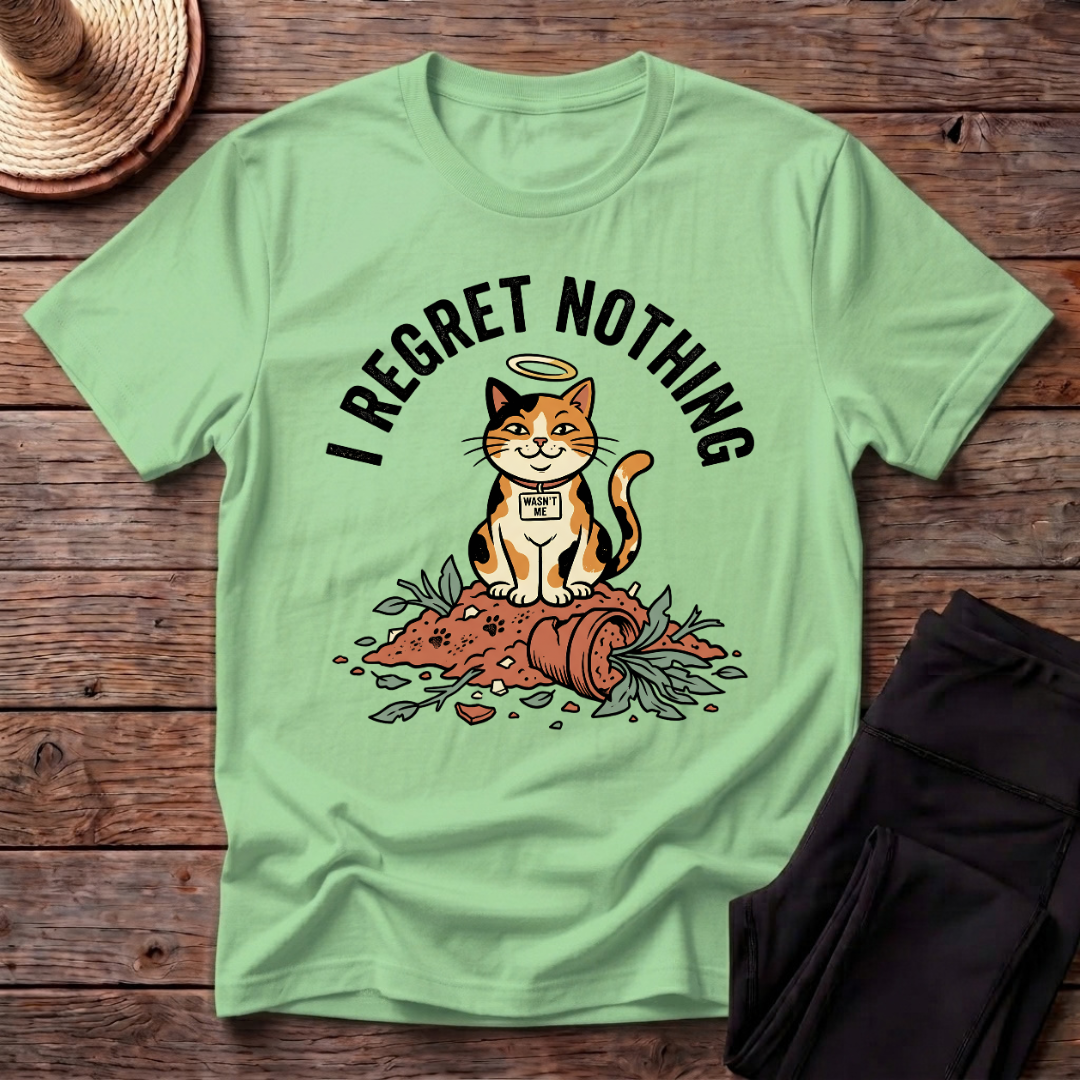 I Regret Nothing T-Shirt