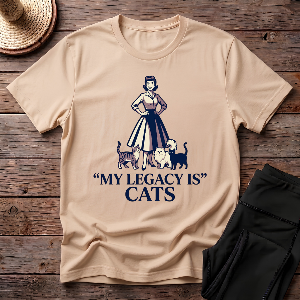 My Legacy Is Cats T-Shirt