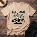 Live Laugh Leave Me Alone T-Shirt