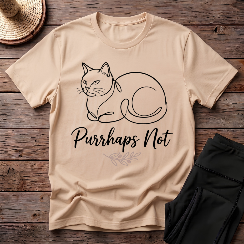 Purrhaps Not T-Shirt