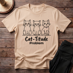 Cat-titude Problem T-Shirt