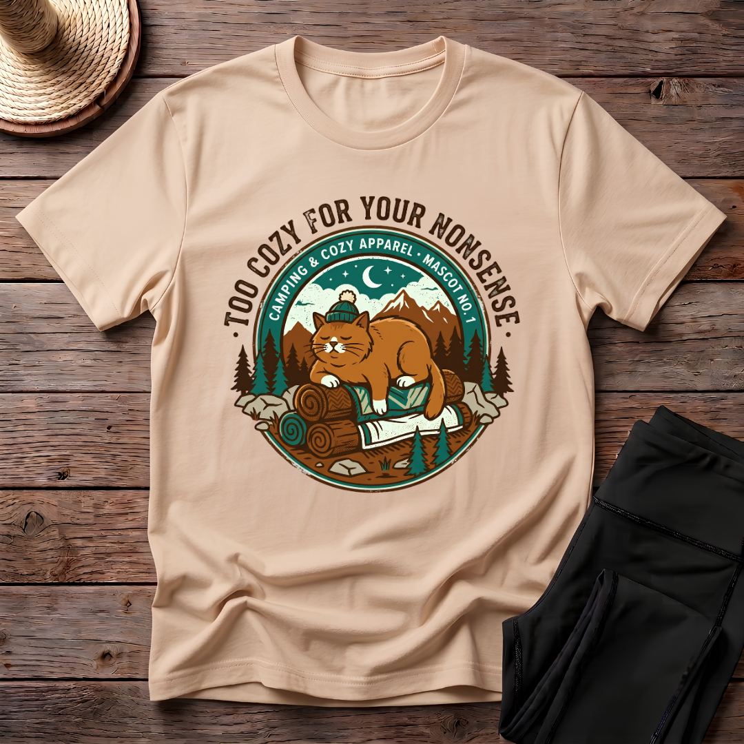 Too Cozy For Your Nonsense T-Shirt