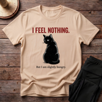 I Feel Nothing T-Shirt