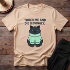 Touch Me And Die (Lovingly) T-Shirt