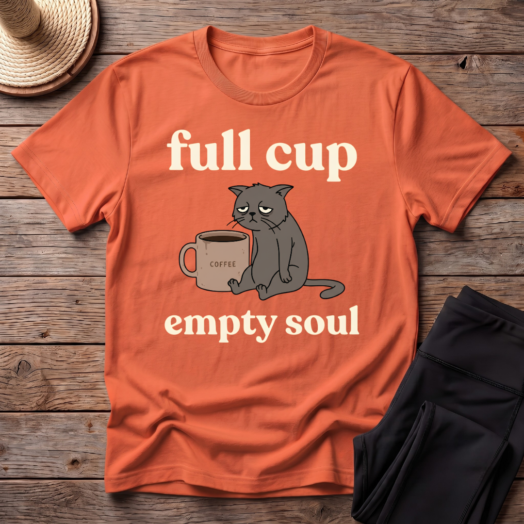 Full Cup Empty Soul T-Shirt
