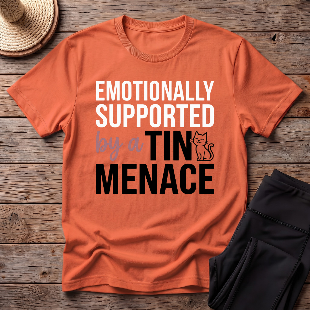 Emotionally Supported By A Tiny Menace T-Shirt