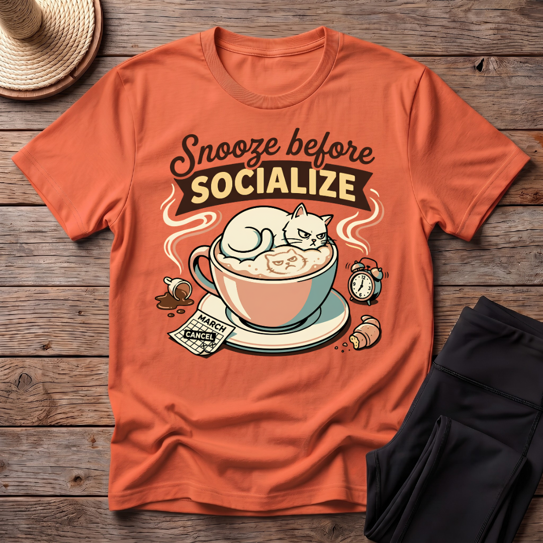 Snooze Before Socialize T-Shirt