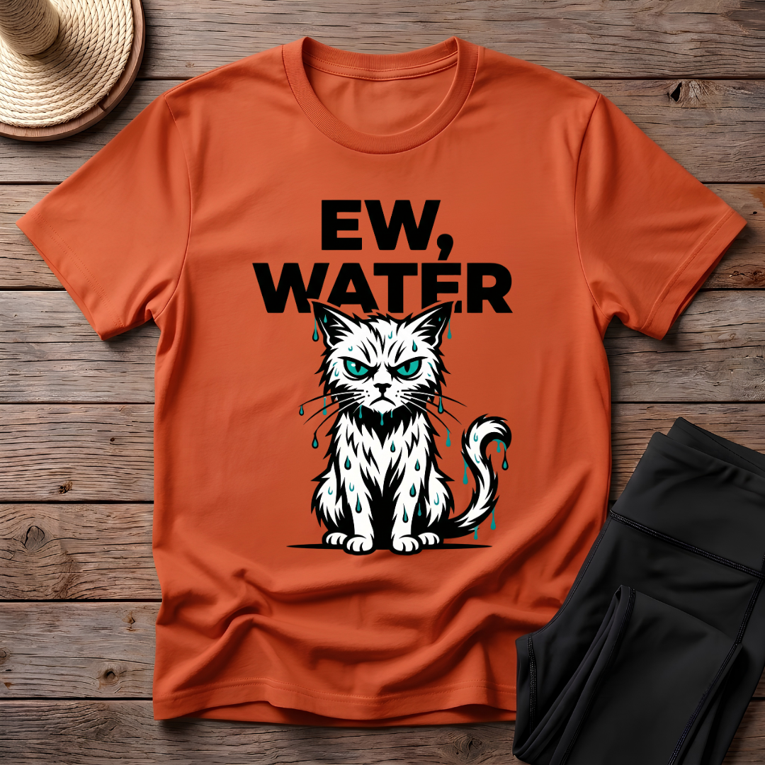 Ew, Water T-Shirt
