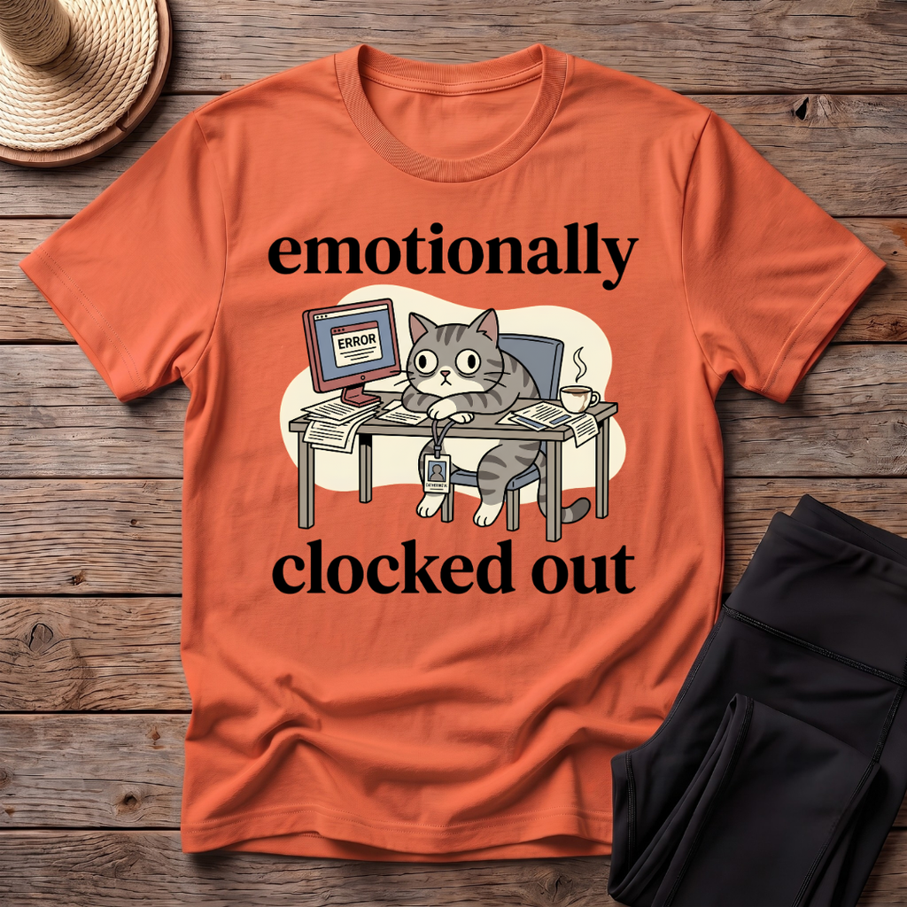 Emotionally Clocked Out Hissed T-Shirt