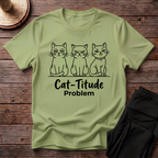 Cat-titude Problem T-Shirt