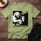 Coexistence Is Exhausting T-Shirt