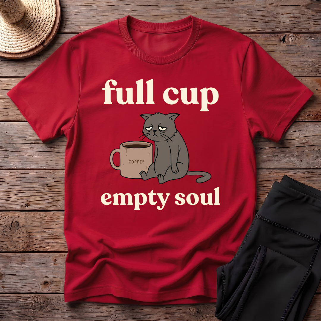 Full Cup Empty Soul T-Shirt
