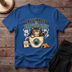 Caffeinated & Unapproachable T-Shirt