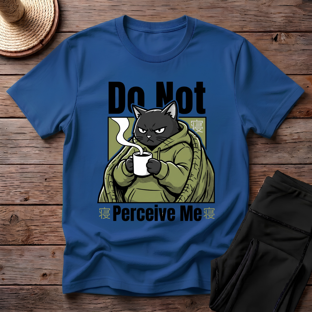 Do Not Perceive Me T-Shirt