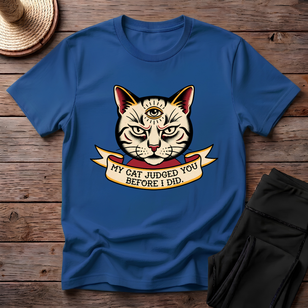 My Cat Judged You Before I Did T-Shirt